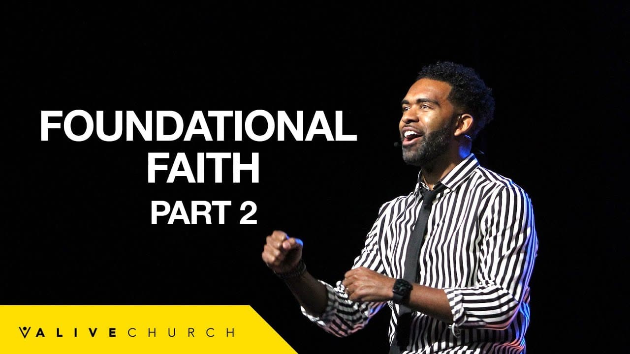 Foundational Faith Part 2 | Pastor Ken Claytor