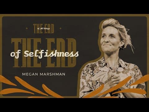 “The End of Selfishness” | Megan Marshman