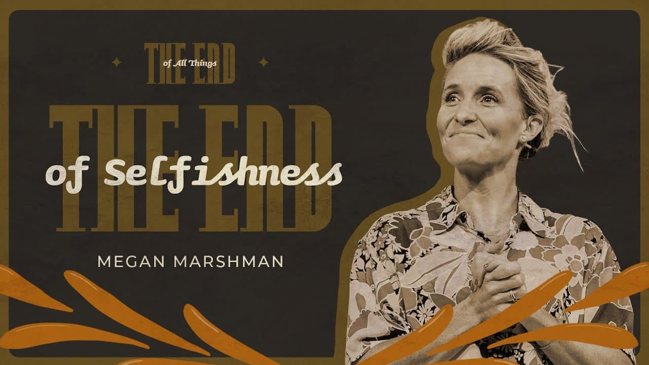 “The End of Selfishness” | Megan Marshman