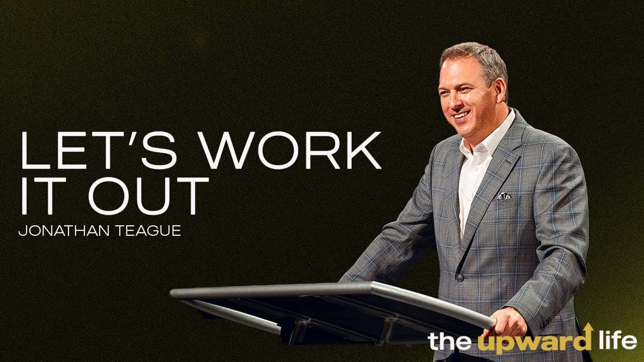 North Campus | Jonathan Teague | Let's Work It Out | Prestonwood Baptist Church