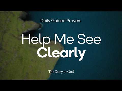 Help Me See Clearly