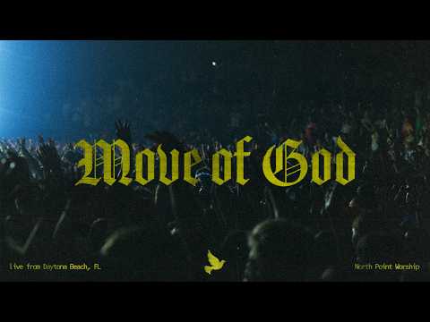 North Point Worship — MOVE OF GOD (Live from Daytona) feat. Lauren Lee