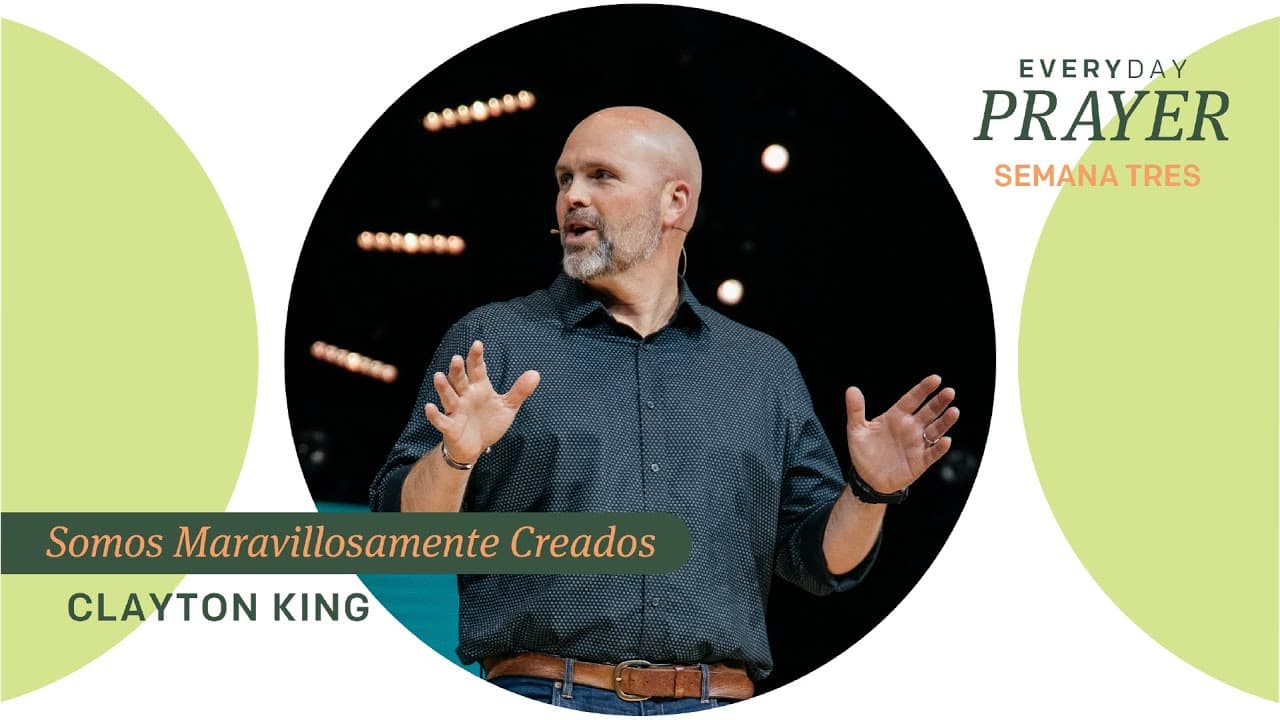 Somos Maravillosamente Creados | Clayton King