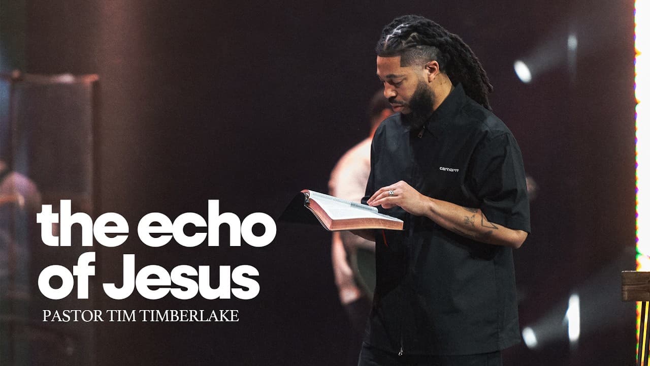 The Echo of Jesus | Tim Timberlake