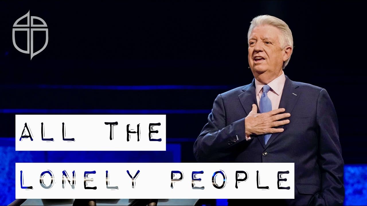 All The Lonely People | Pastor Jack Graham | Prestonwood Baptist Church