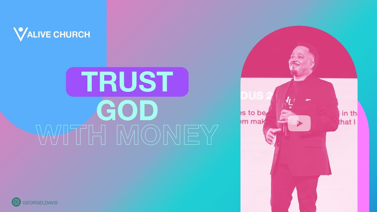 Trust God With Money // Pastor George Davis