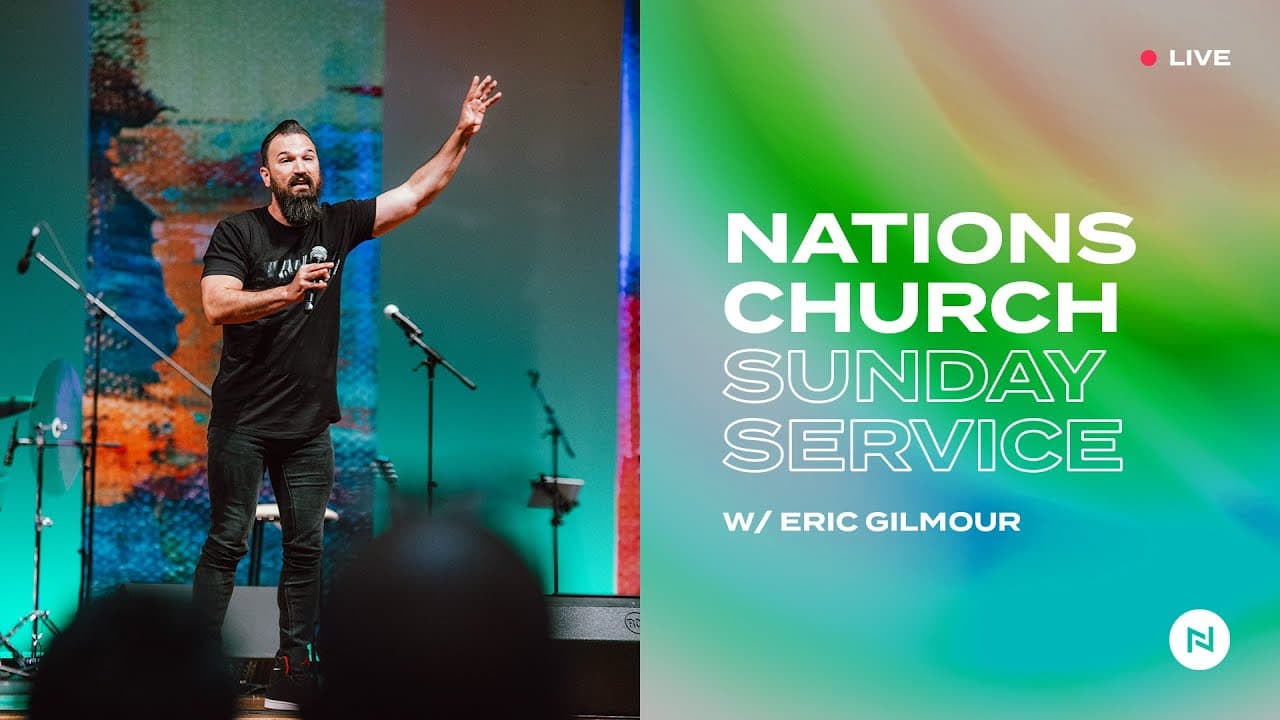 Nations Church Sunday Service | w/ Guest Speaker Eric Gilmour