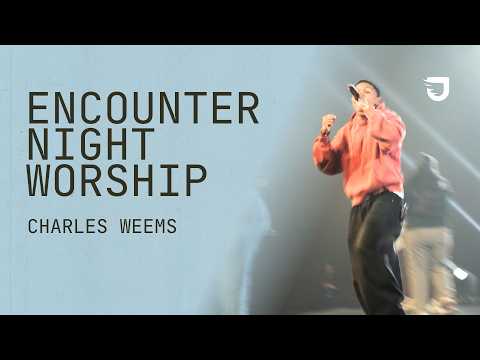 Encounter Night Worship with Charles Weems