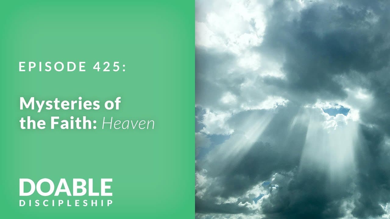 E425 Mysteries of the Faith: Heaven