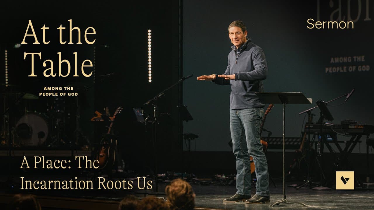 A Place – At the Table – Week 2 – Sermon – Matt Chandler – 1/11/26