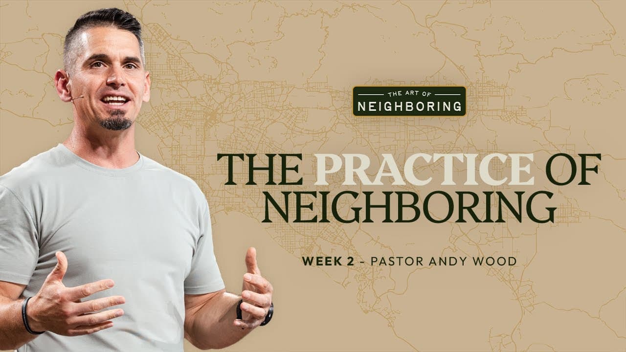 The Practice of Neighboring | Andy Wood