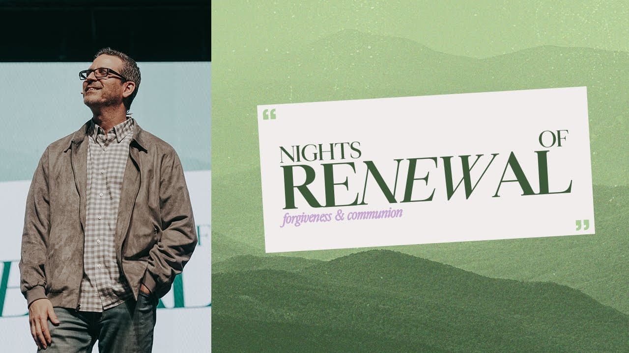 NIGHTS OF RENEWAL: FORGIVENESS & COMMUNION | May 14th 2025