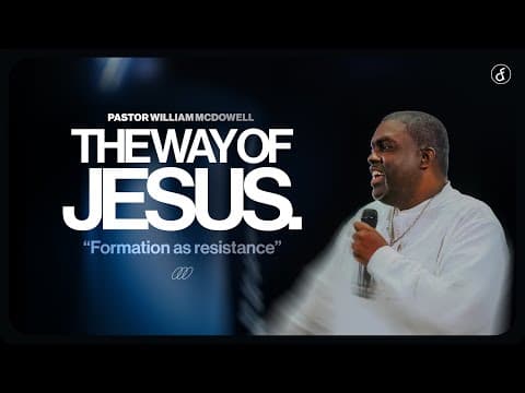 The Way of Jesus | Pastor William McDowell