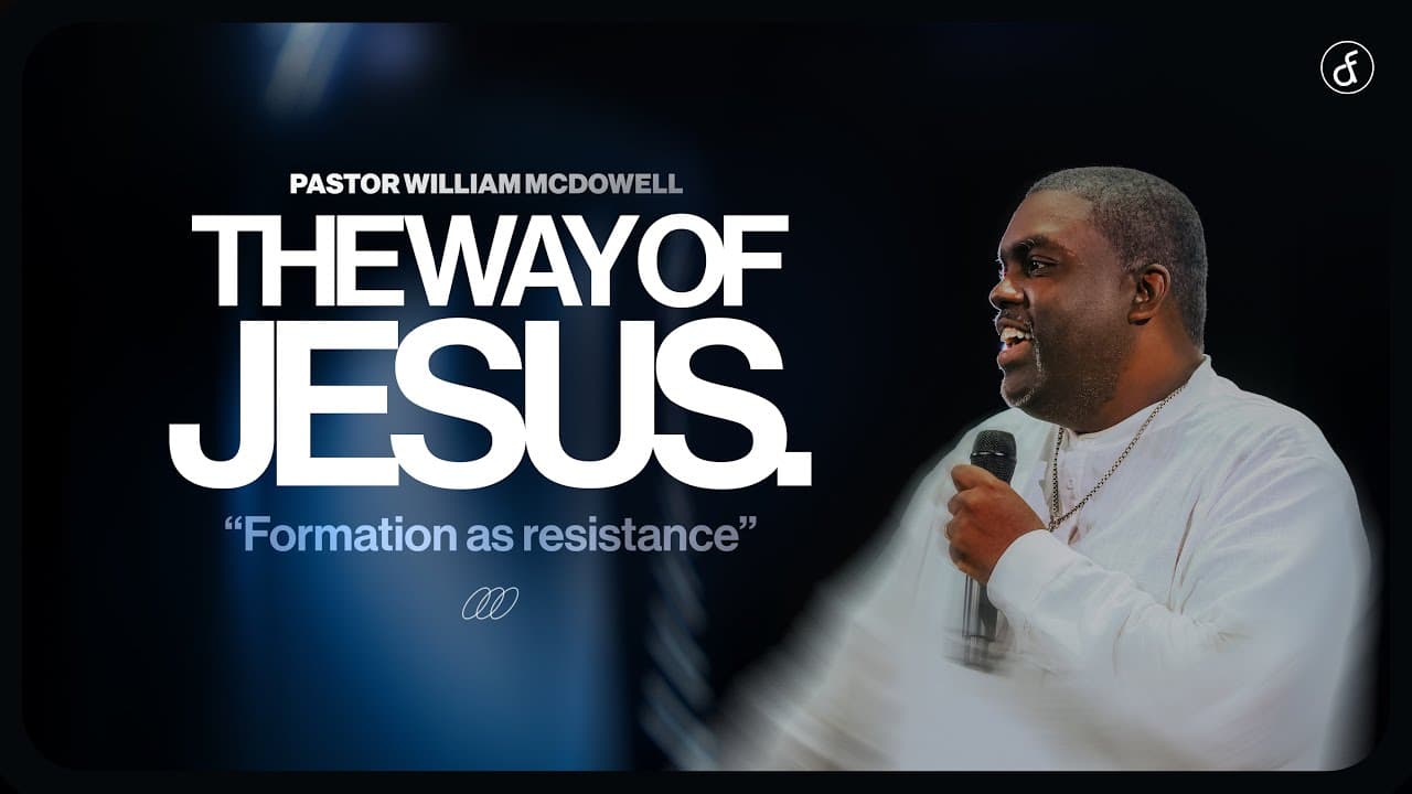 The Way of Jesus | Pastor William McDowell