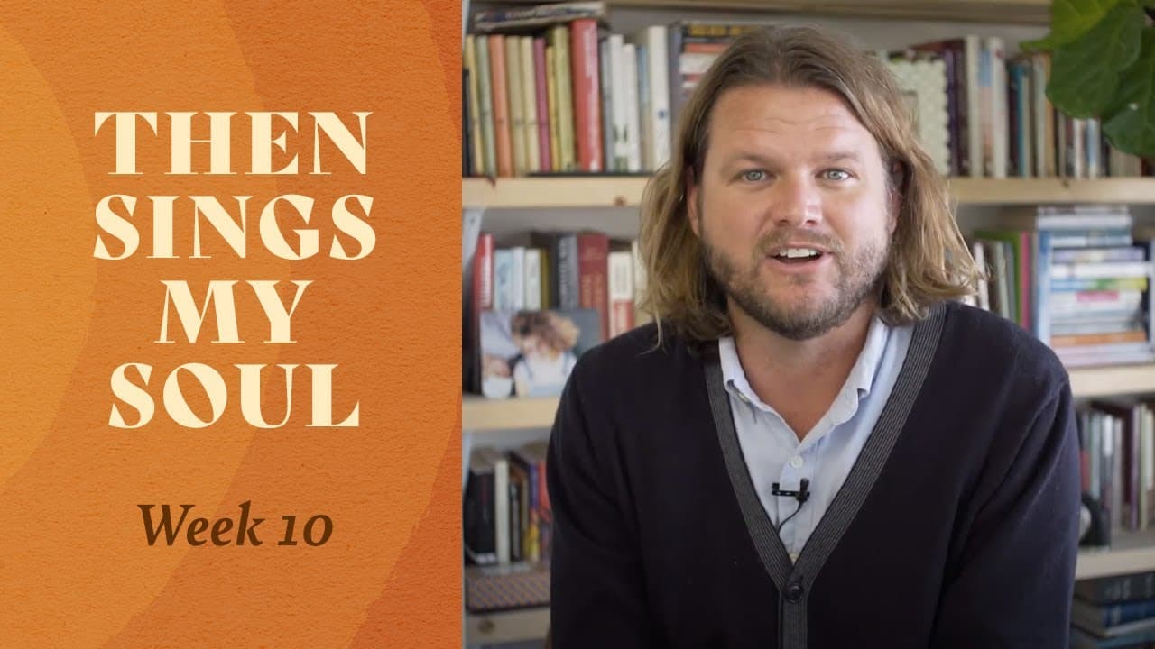 Summit Church Service | Then Sings My Soul: Week 10 | August 9, 2020
