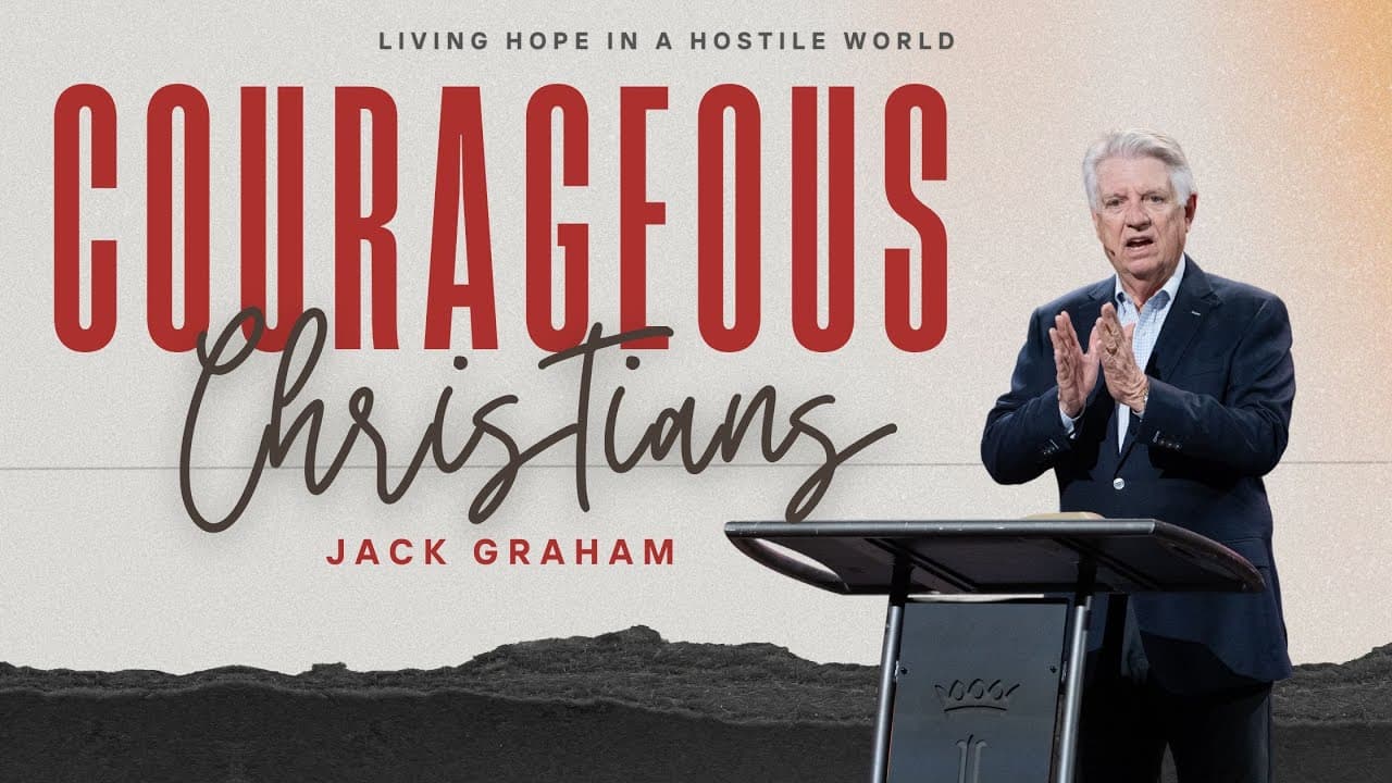 Pastor Jack Graham | Courageous Christians | Prestonwood Baptist Church | North Campus