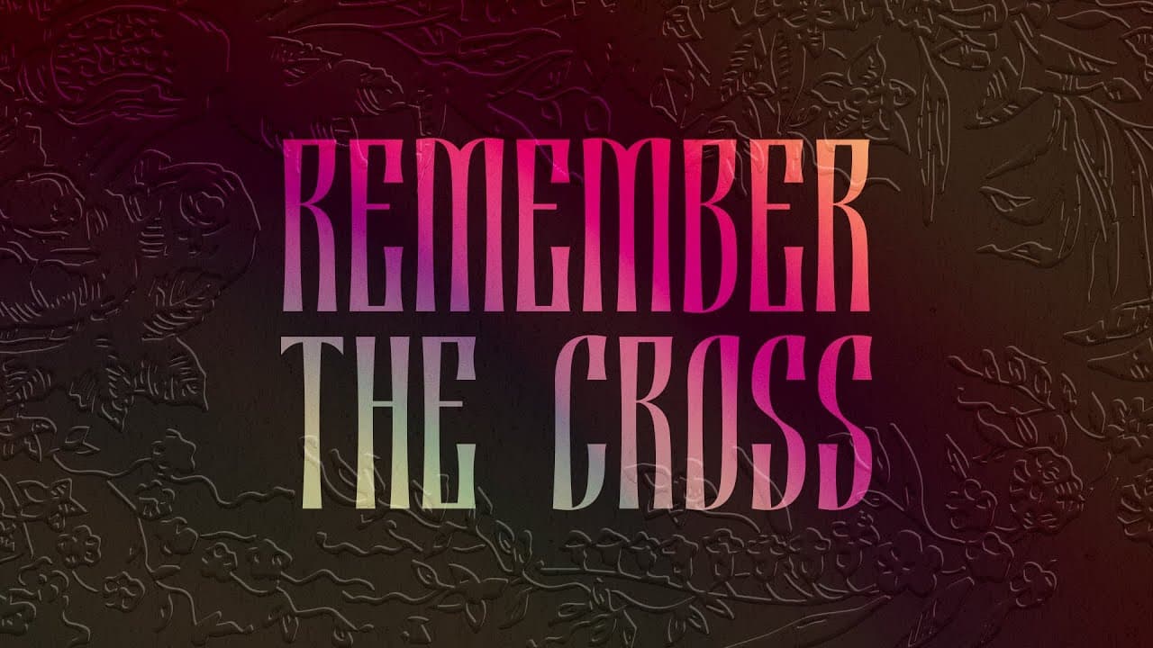 Remember The Cross 2025