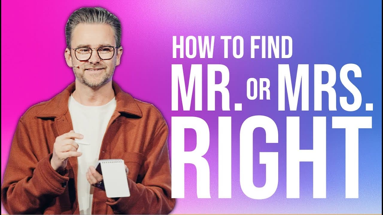HOW TO FIND MR. OR MRS. RIGHT | Pastor Shaun Nepstad