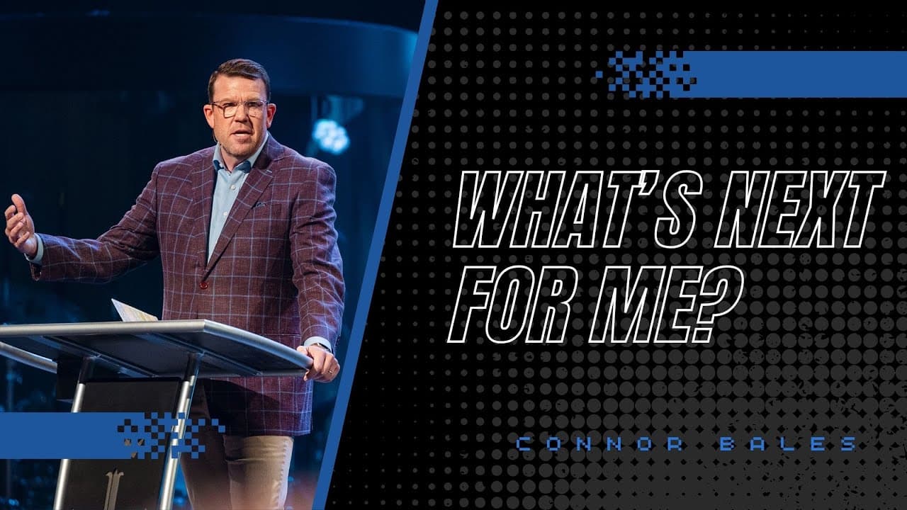 North Campus | Connor Bales | What's Next For Me? | Prestonwood Baptist Church
