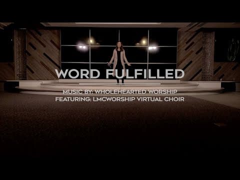 "Word Fulfilled" by Wholehearted Worship | Every Nation Music​, ft. LMCWorship