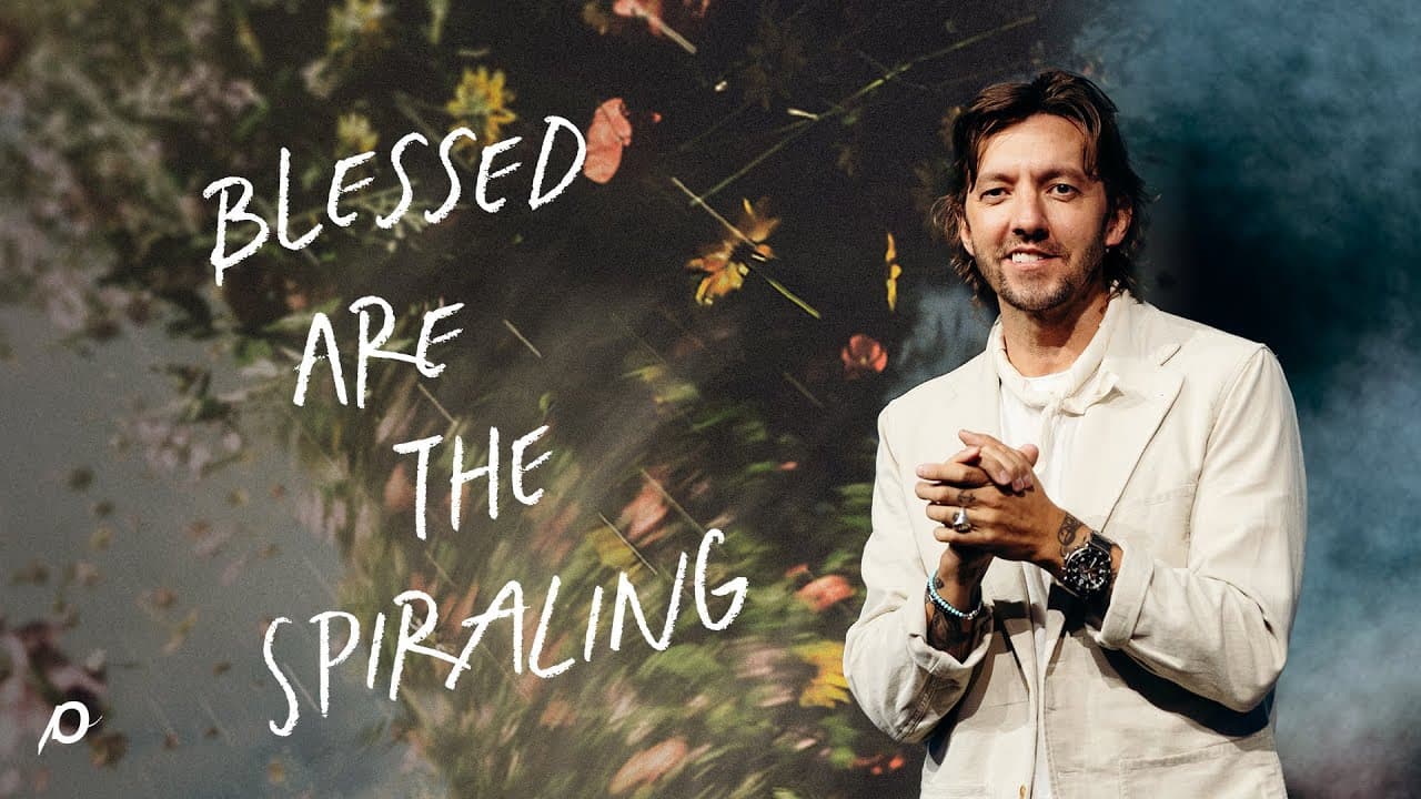 Blessed Are The Spiraling - Levi Lusko