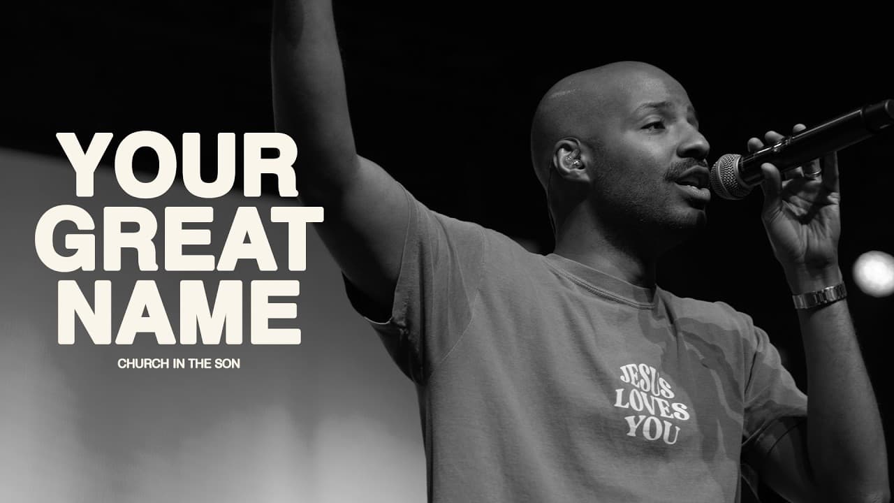 YOUR GREAT NAME | Church in the Son
