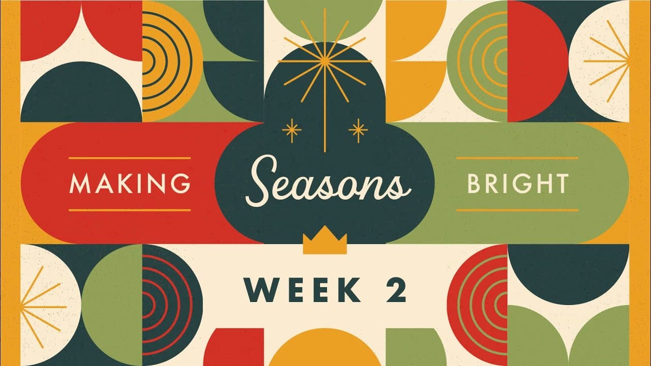 The Wonder of Christ | Making Seasons Bright | Week 2