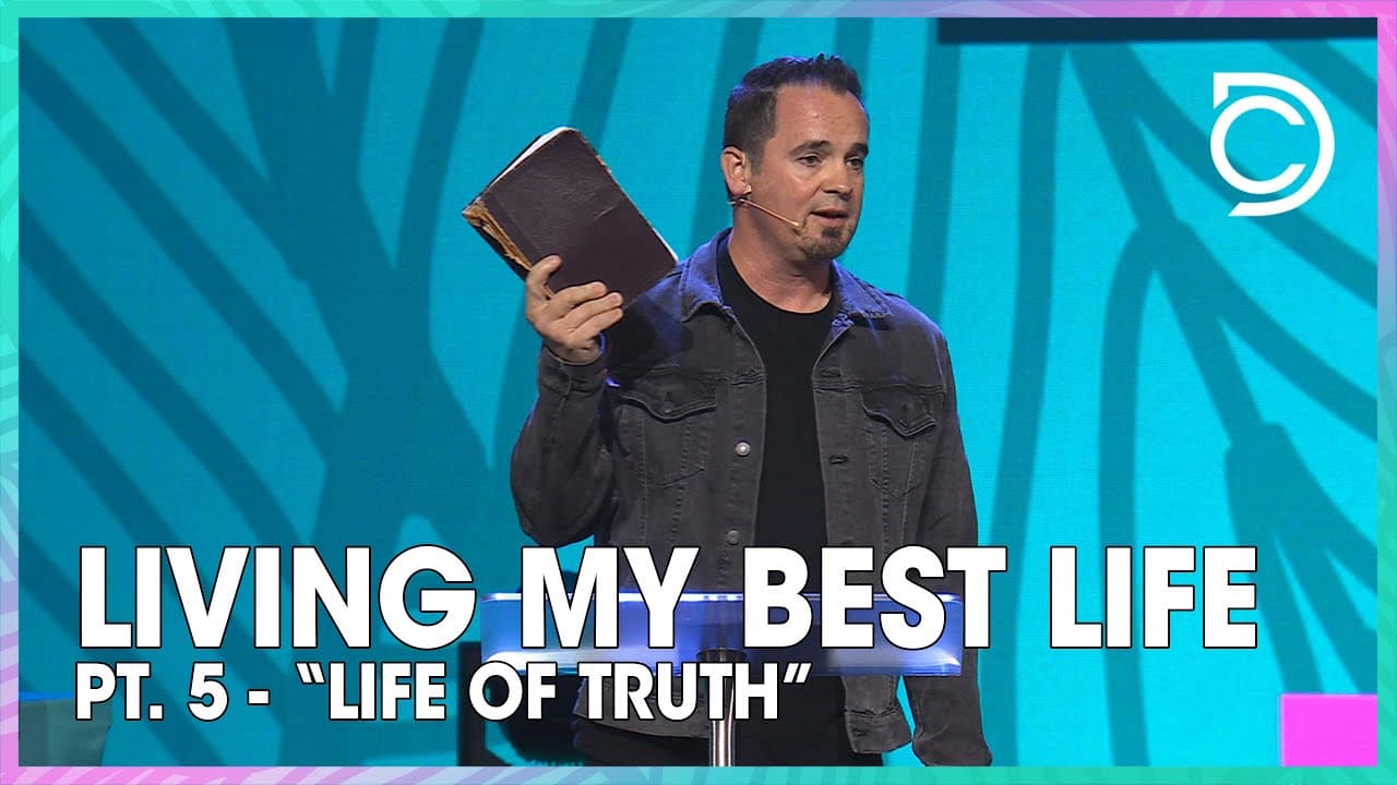 Living My Best Life - Pt. 5 | “Life of Truth” | Ben Markham