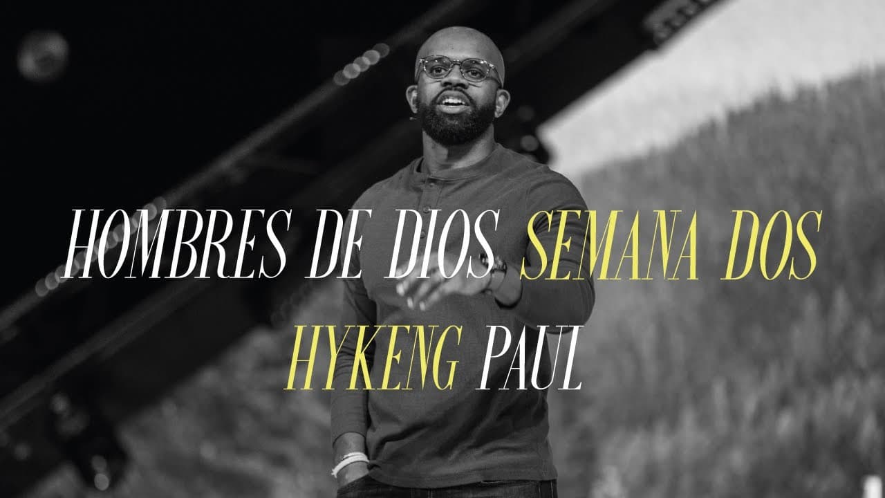 Hombres De Dios Semana Dos | Hykeng Paul