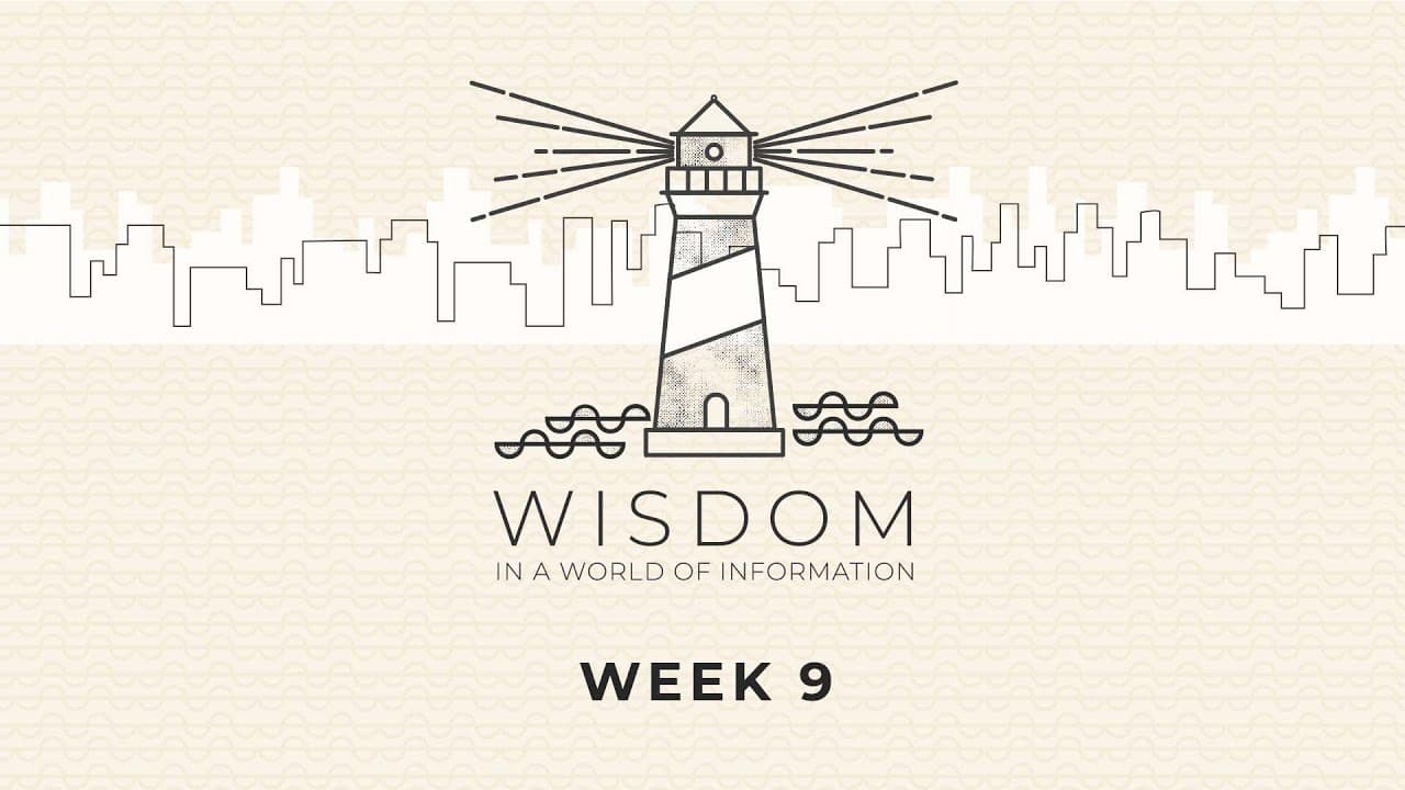 Do your words bring life to people around you? | Wisdom in a World of Information: Week 9