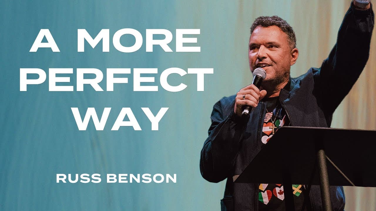 "A More Perfect Way" | Russ Benson | Nations Church Sermon - 7/16/23