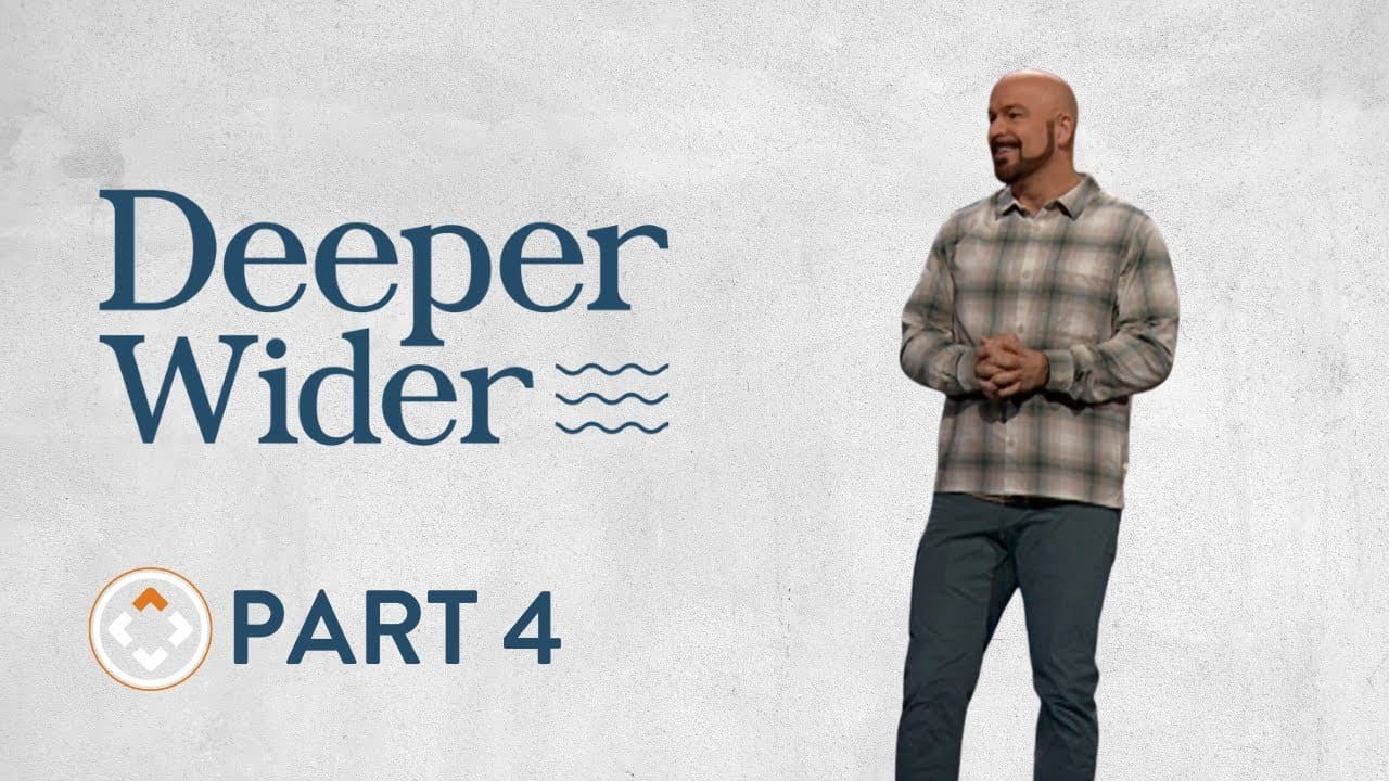 Deeper Wider | Part 4 | Joel Thomas