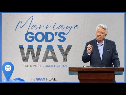 Marriage God's Way | Pastor Jack Graham | Prestonwood Baptist Church | Plano Campus