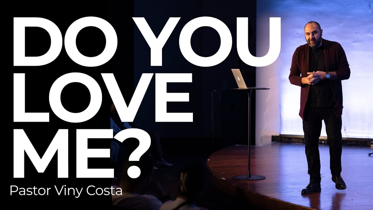 Do You Love Me? | Pastor Viny Costa