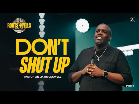 Don't Shut Up | Pastor William McDowell