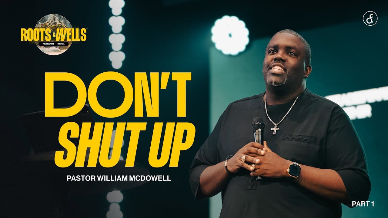 Don't Shut Up | Pastor William McDowell