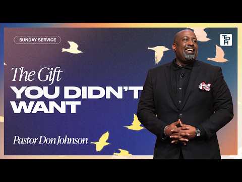 The Gift You Didn't Want - Pastor Don Johnson