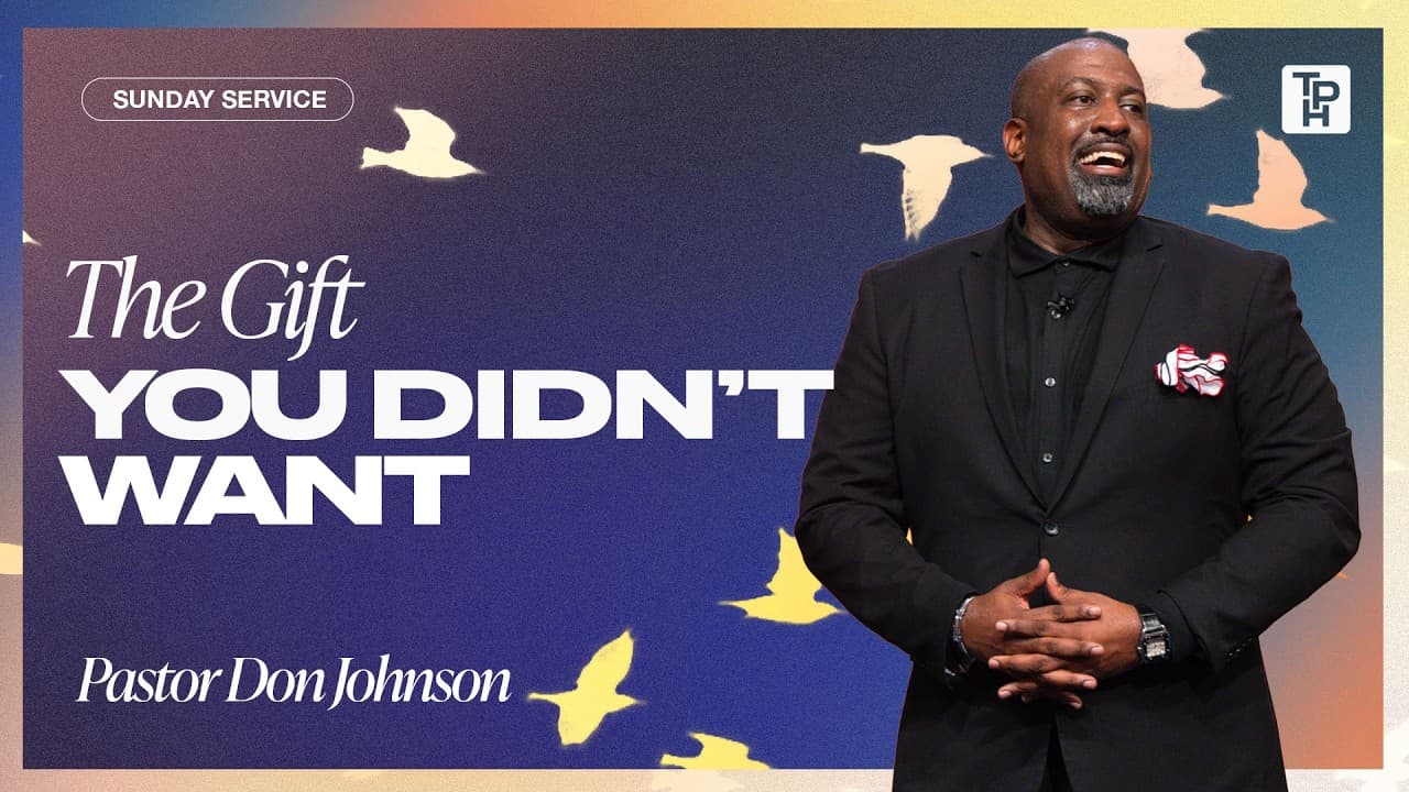 The Gift You Didn't Want - Pastor Don Johnson