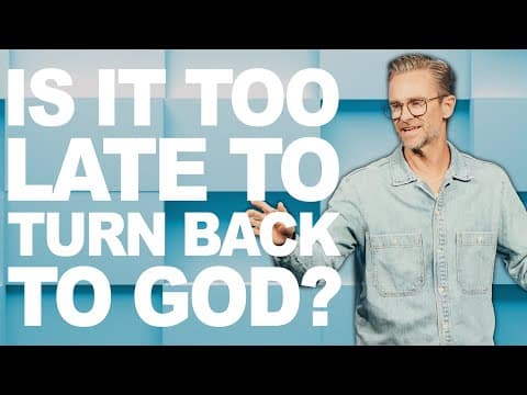 Is It Too Late To Turn Back To God? | Pastor Shaun Nepstad