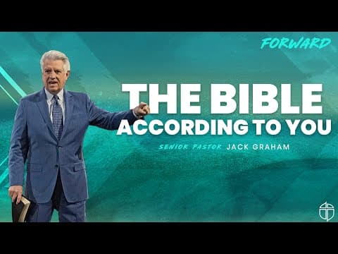 The Bible According To You | Pastor Jack Graham | Prestonwood Baptist Church | Plano Campus
