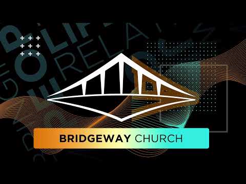 Bridgeway Church - Tampa Live Stream