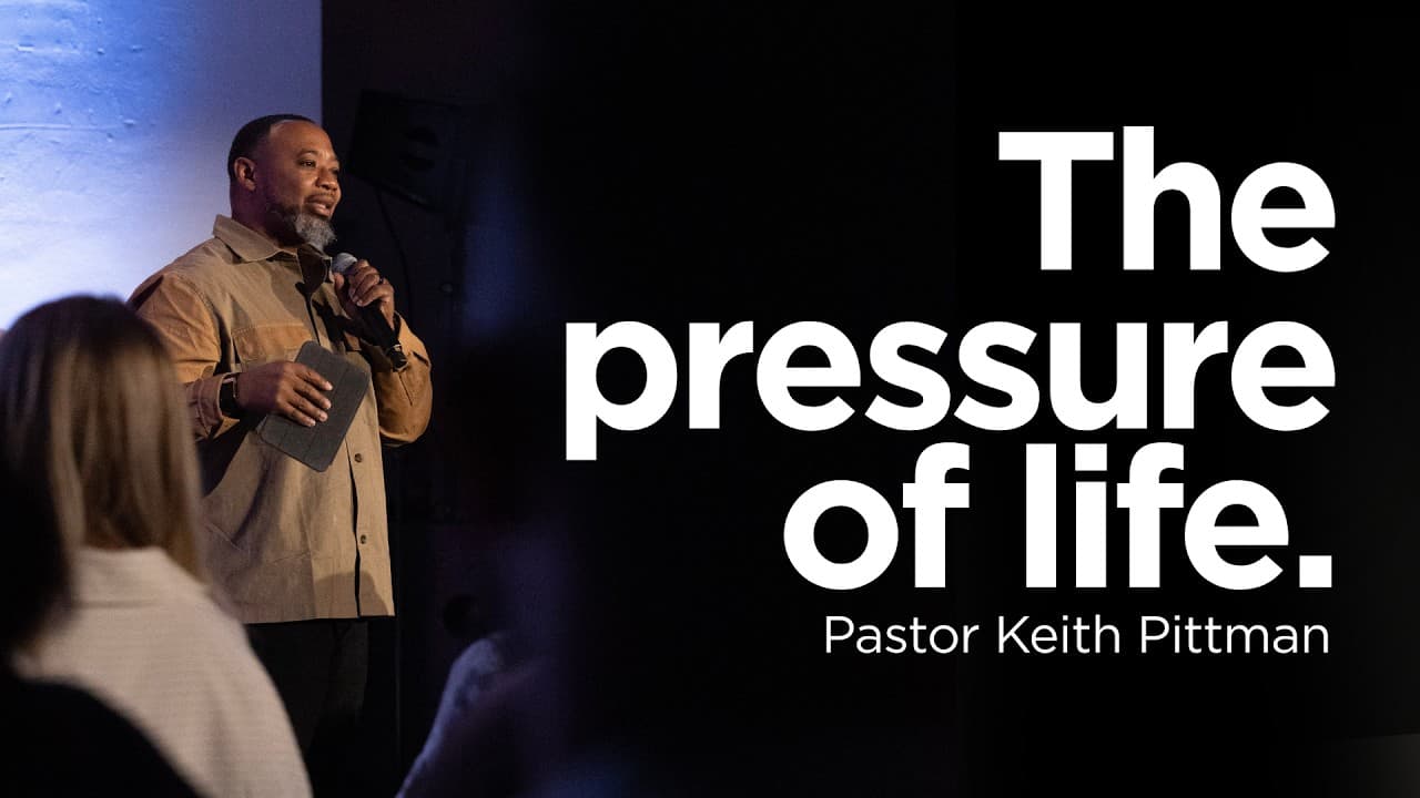 The Pressure of Life | Pastor Keith Pittman