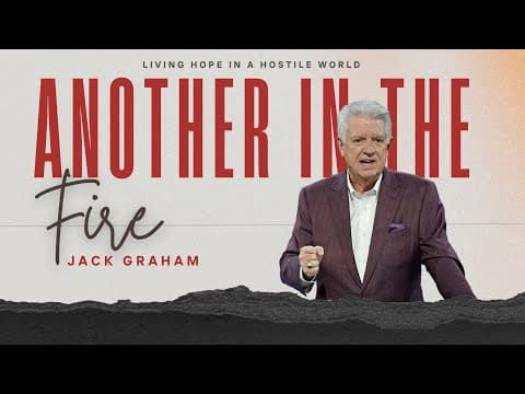 Pastor Jack Graham | Another In The Fire | Prestonwood Baptist Church | Plano Campus