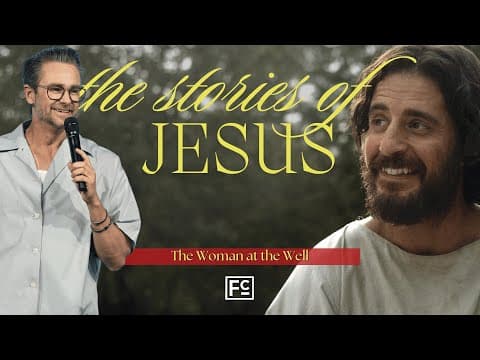 THE STORIES OF JESUS | Woman At The Well | Fellowship Church