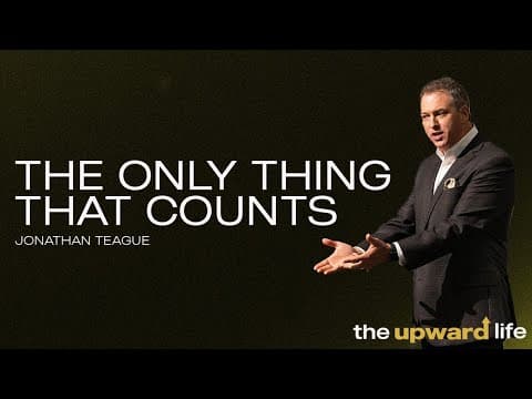 North Campus | Jonathan Teague | The Only Thing That Counts | Prestonwood Baptist Church